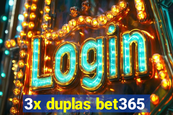 3x duplas bet365